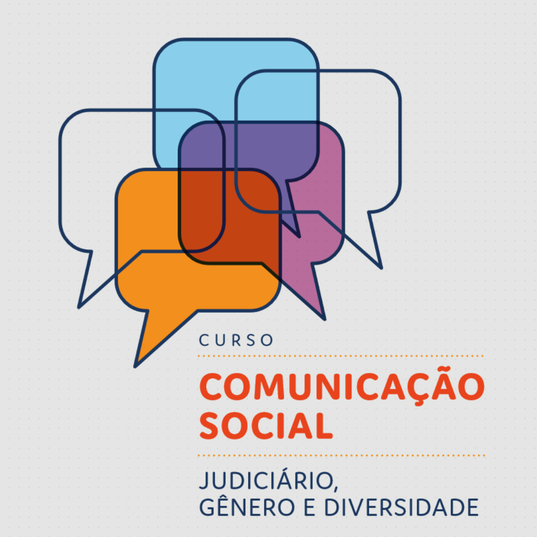 COMUNICAÇÃO SOCIAL, JUDICIÁRIO, GÊNERO E DIVERSIDADE 