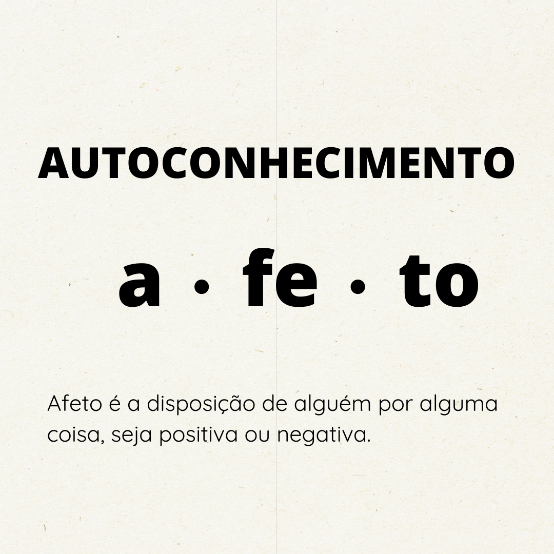 AUTOCONHECIMENTO: A ARTE DOS AFETOS!